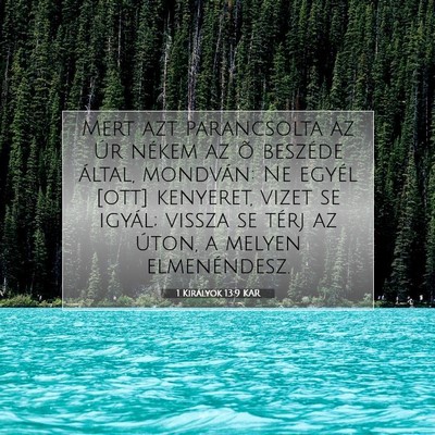 Picture 07 - 1 Királyok 13:9 KAR - Mert azt parancsolta az Úr nékem az õ beszéde - Bible Verse Picture