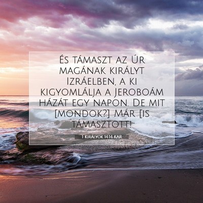 Picture 07 - 1 Királyok 14:14 KAR - És támaszt az Úr magának királyt Izráelben, - Bible Verse Picture