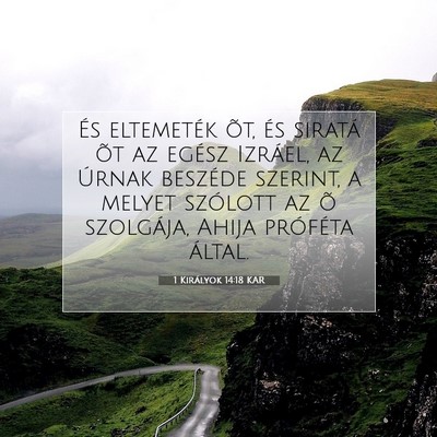 Picture 07 - 1 Királyok 14:18 KAR - És eltemeték õt, és siratá õt az egész - Bible Verse Picture