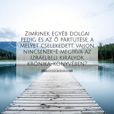 Picture 07 - 1 Királyok 16:20 KAR - Zimrinek egyéb dolgai pedig és az õ - Bible Verse Picture