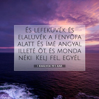 Picture 07 - 1 Királyok 19:5 KAR - És lefeküvék és elaluvék a fenyõfa alatt. - Bible Verse Picture