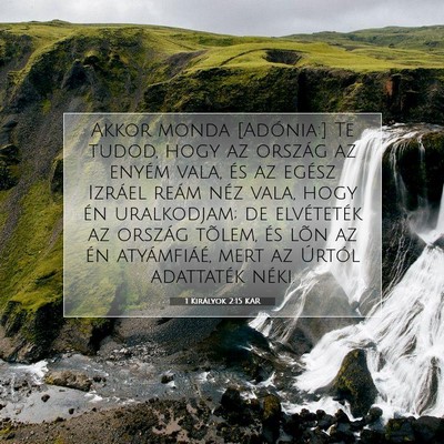 Picture 07 - 1 Királyok 2:15 KAR - Akkor monda [Adónia:] Te tudod, hogy az ország - Bible Verse Picture