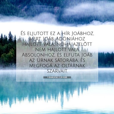 Picture 07 - 1 Királyok 2:28 KAR - És eljutott ez a hír Joábhoz, mert Joáb - Bible Verse Picture