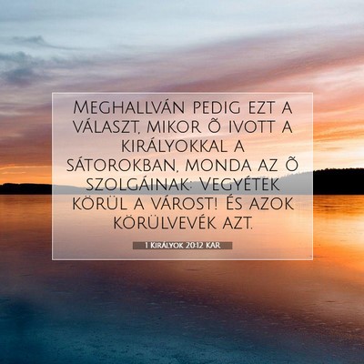 Picture 07 - 1 Királyok 20:12 KAR - Meghallván pedig ezt a választ, mikor õ ivott - Bible Verse Picture
