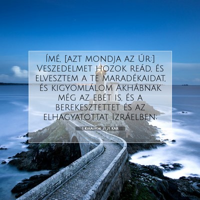 Picture 07 - 1 Királyok 21:21 KAR - Ímé, [azt mondja az Úr:] Veszedelmet hozok - Bible Verse Picture