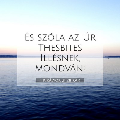 Picture 07 - 1 Királyok 21:28 KAR - És szóla az Úr Thesbites Illésnek, - Bible Verse Picture