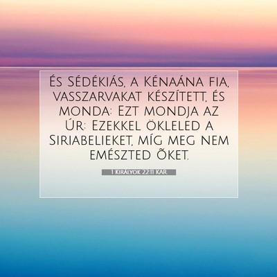 Picture 07 - 1 Királyok 22:11 KAR - És Sédékiás, a Kénaána fia, vasszarvakat - Bible Verse Picture