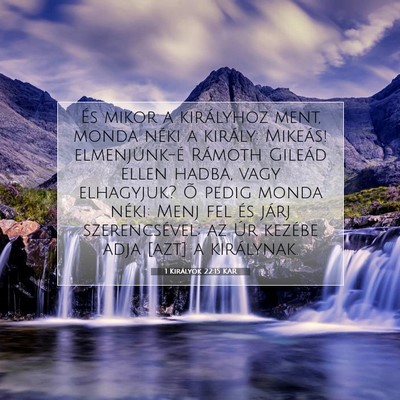 Picture 07 - 1 Királyok 22:15 KAR - És mikor a királyhoz ment, monda néki a - Bible Verse Picture