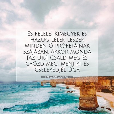 Picture 07 - 1 Királyok 22:22 KAR - És felele: Kimegyek és hazug lélek leszek - Bible Verse Picture