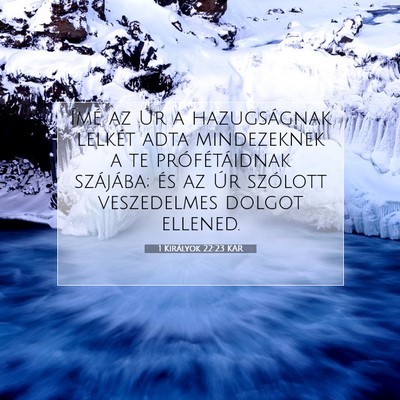 Picture 07 - 1 Királyok 22:23 KAR - Ímé az Úr a hazugságnak lelkét adta - Bible Verse Picture