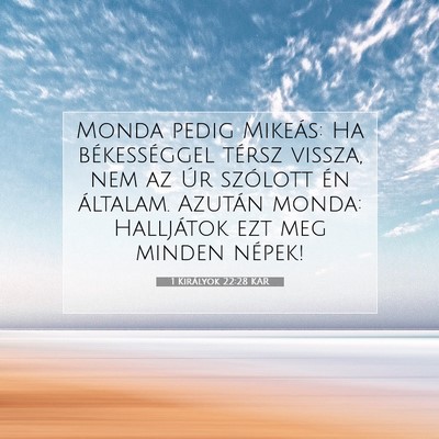 Picture 07 - 1 Királyok 22:28 KAR - Monda pedig Mikeás: Ha békességgel térsz - Bible Verse Picture