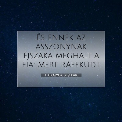 Picture 07 - 1 Királyok 3:19 KAR - És ennek az asszonynak éjszaka meghalt a fia: - Bible Verse Picture