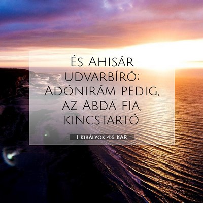 Picture 07 - 1 Királyok 4:6 KAR - És Ahisár udvarbíró; Adónirám pedig, az - Bible Verse Picture
