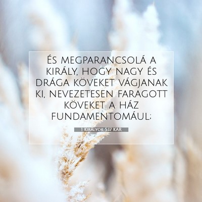 Picture 07 - 1 Királyok 5:17 KAR - És megparancsolá a király, hogy nagy és - Bible Verse Picture
