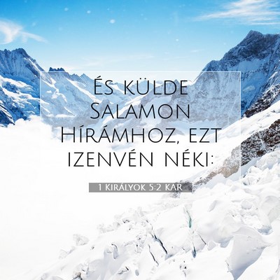 Picture 07 - 1 Királyok 5:2 KAR - És külde Salamon Hírámhoz, ezt izenvén - Bible Verse Picture