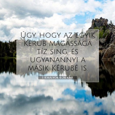 Picture 07 - 1 Királyok 6:26 KAR - Úgy, hogy az egyik Kérub magassága tíz sing, - Bible Verse Picture