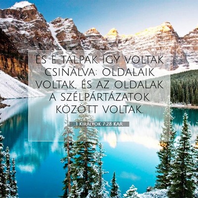Picture 07 - 1 Királyok 7:28 KAR - És e talpak így voltak csinálva: oldalaik - Bible Verse Picture