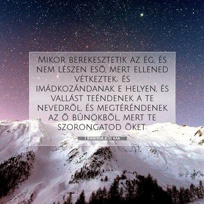 Picture 07 - 1 Királyok 8:35 KAR - Mikor berekesztetik az ég, és nem lészen esõ, - Bible Verse Picture