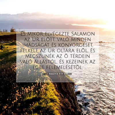 Picture 07 - 1 Királyok 8:54 KAR - És mikor elvégezte Salamon az Úr elõtt való - Bible Verse Picture