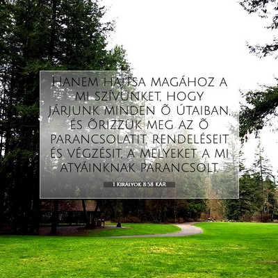 Picture 07 - 1 Királyok 8:58 KAR - Hanem hajtsa magához a mi szívünket, hogy - Bible Verse Picture