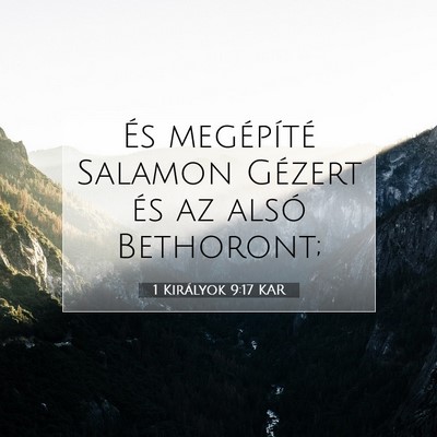 Picture 07 - 1 Királyok 9:17 KAR - És megépíté Salamon Gézert és az alsó - Bible Verse Picture