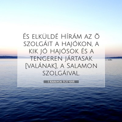Picture 07 - 1 Királyok 9:27 KAR - És elküldé Hírám az õ szolgáit a hajókon, - Bible Verse Picture