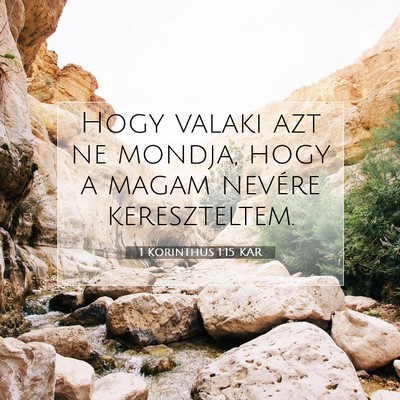 Picture 07 - 1 Korinthus 1:15 KAR - Hogy valaki azt ne mondja, hogy a magam nevére - Bible Verse Picture