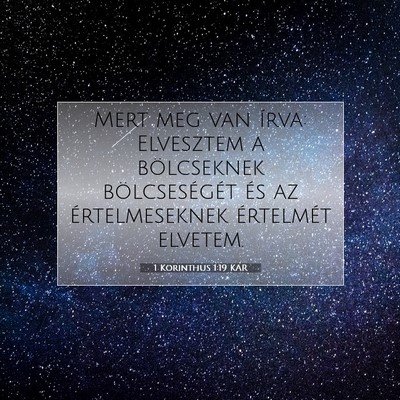 Picture 07 - 1 Korinthus 1:19 KAR - Mert meg van írva: Elvesztem a bölcseknek - Bible Verse Picture