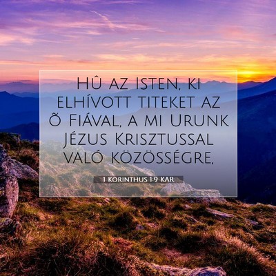 Picture 07 - 1 Korinthus 1:9 KAR - Hû az Isten, ki elhívott titeket az õ Fiával, - Bible Verse Picture