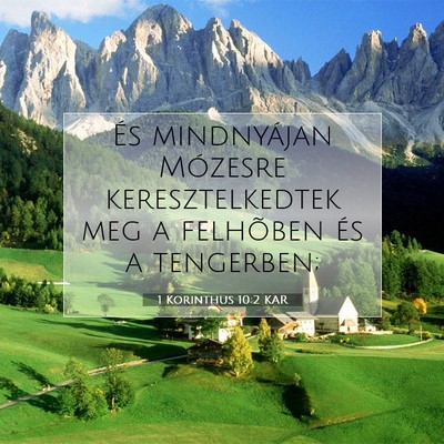 Picture 07 - 1 Korinthus 10:2 KAR - És mindnyájan Mózesre keresztelkedtek meg a - Bible Verse Picture