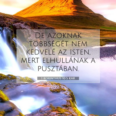 Picture 07 - 1 Korinthus 10:5 KAR - De azoknak többségét nem kedvelé az Isten, - Bible Verse Picture