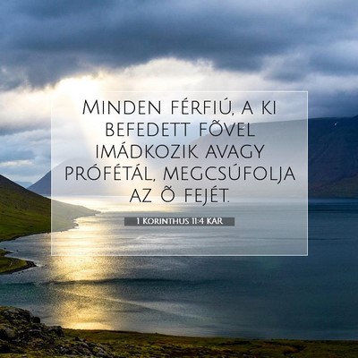 Picture 07 - 1 Korinthus 11:4 KAR - Minden férfiú, a ki befedett fõvel imádkozik - Bible Verse Picture