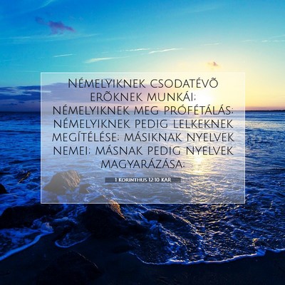 Picture 07 - 1 Korinthus 12:10 KAR - Némelyiknek csodatévõ erõknek munkái; - Bible Verse Picture