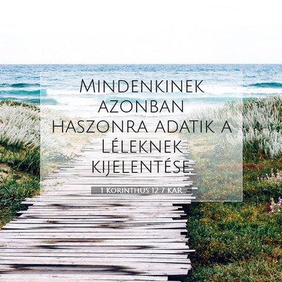 Picture 07 - 1 Korinthus 12:7 KAR - Mindenkinek azonban haszonra adatik a Léleknek - Bible Verse Picture