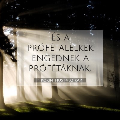 Picture 07 - 1 Korinthus 14:32 KAR - És a prófétalelkek engednek a - Bible Verse Picture