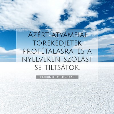 Picture 07 - 1 Korinthus 14:39 KAR - Azért atyámfiai törekedjetek prófétálásra, - Bible Verse Picture