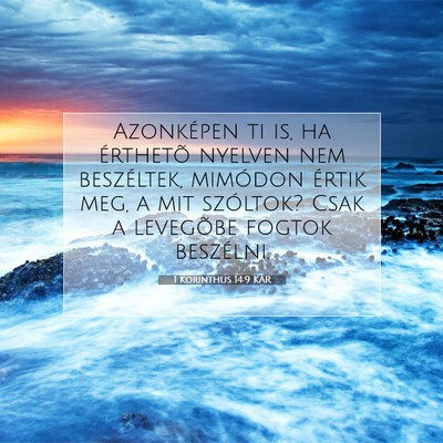 Picture 07 - 1 Korinthus 14:9 KAR - Azonképen ti is, ha érthetõ nyelven nem - Bible Verse Picture