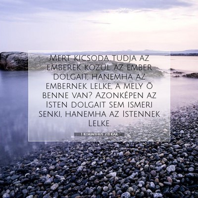 Picture 07 - 1 Korinthus 2:11 KAR - Mert kicsoda tudja az emberek közül az ember - Bible Verse Picture