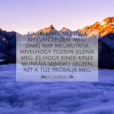 Picture 07 - 1 Korinthus 3:13 KAR - Kinek-kinek munkája nyilván lészen: mert [ama] - Bible Verse Picture