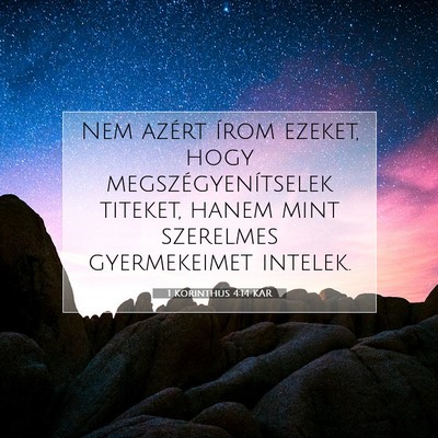 Picture 07 - 1 Korinthus 4:14 KAR - Nem azért írom ezeket, hogy megszégyenítselek - Bible Verse Picture