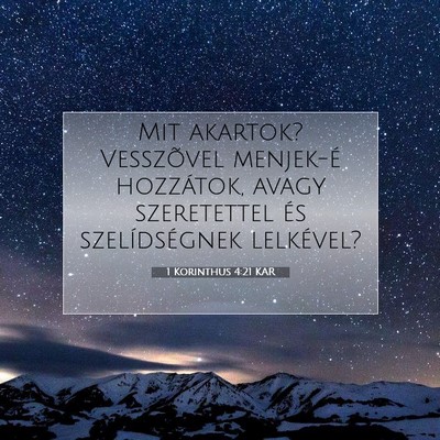 Picture 07 - 1 Korinthus 4:21 KAR - Mit akartok? Vesszõvel menjek-é hozzátok, - Bible Verse Picture