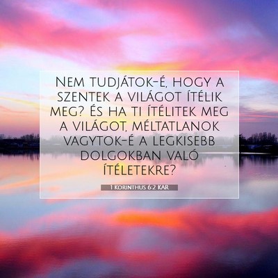 Picture 07 - 1 Korinthus 6:2 KAR - Nem tudjátok-é, hogy a szentek a világot - Bible Verse Picture
