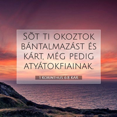 Picture 07 - 1 Korinthus 6:8 KAR - Sõt ti okoztok bántalmazást és kárt, még - Bible Verse Picture