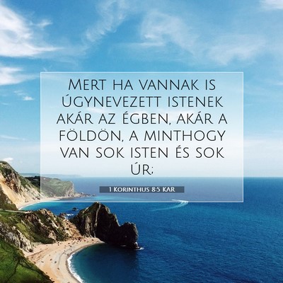 Picture 07 - 1 Korinthus 8:5 KAR - Mert ha vannak is úgynevezett istenek akár az - Bible Verse Picture
