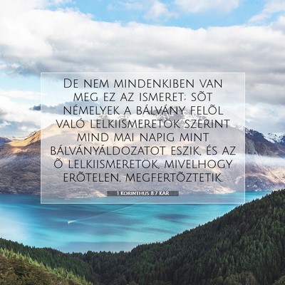 Picture 07 - 1 Korinthus 8:7 KAR - De nem mindenkiben van meg ez az ismeret; sõt - Bible Verse Picture
