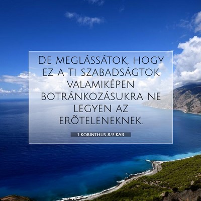 Picture 07 - 1 Korinthus 8:9 KAR - De meglássátok, hogy ez a ti szabadságtok - Bible Verse Picture