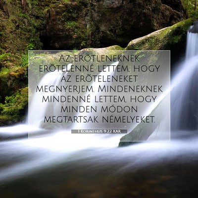Picture 07 - 1 Korinthus 9:22 KAR - Az erõtleneknek erõtelenné lettem, hogy az - Bible Verse Picture