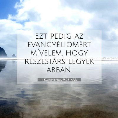 Picture 07 - 1 Korinthus 9:23 KAR - Ezt pedig az evangyéliomért mívelem, hogy - Bible Verse Picture