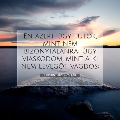 Picture 07 - 1 Korinthus 9:26 KAR - Én azért úgy futok, mint nem bizonytalanra; - Bible Verse Picture