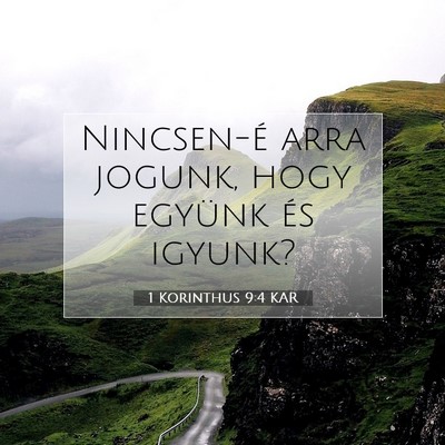 Picture 07 - 1 Korinthus 9:4 KAR - Nincsen-é arra jogunk, hogy együnk és - Bible Verse Picture